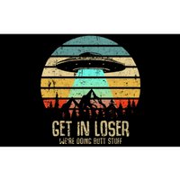 Get In Loser WeRe Doing Butt Stuff Alien Abduction Bumper Sticker