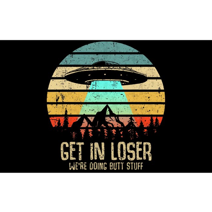 Get In Loser WeRe Doing Butt Stuff Alien Abduction Bumper Sticker