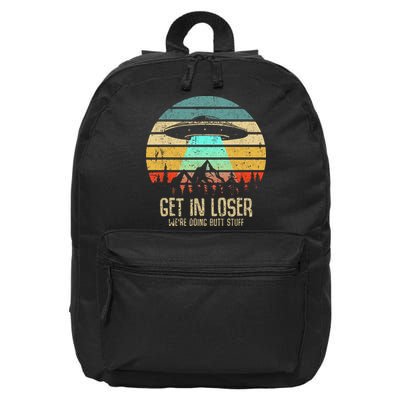 Get In Loser WeRe Doing Butt Stuff Alien Abduction 16 in Basic Backpack