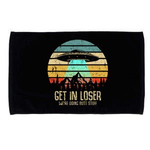 Get In Loser WeRe Doing Butt Stuff Alien Abduction Microfiber Hand Towel