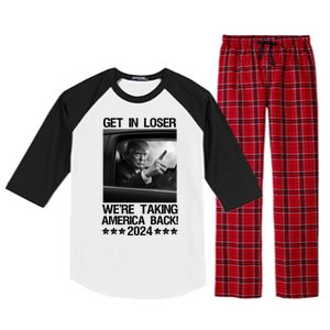 Get In Loser We Are Taking America Back Trump 2024 Raglan Sleeve Pajama Set