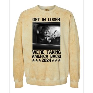 Get In Loser We Are Taking America Back Trump 2024 Colorblast Crewneck Sweatshirt