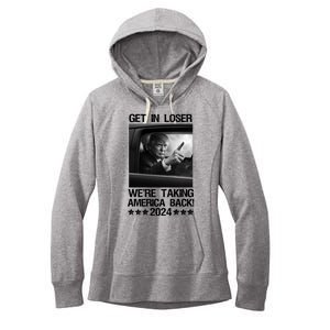 Get In Loser We Are Taking America Back Trump 2024 Women's Fleece Hoodie