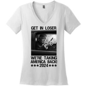 Get In Loser We Are Taking America Back Trump 2024 Women's V-Neck T-Shirt