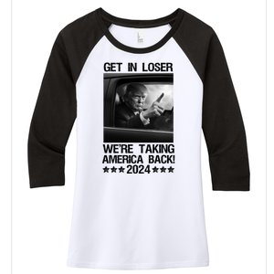 Get In Loser We Are Taking America Back Trump 2024 Women's Tri-Blend 3/4-Sleeve Raglan Shirt