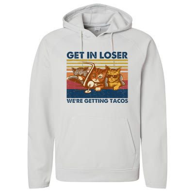 Get In Loser WeRe Getting Tacos Performance Fleece Hoodie