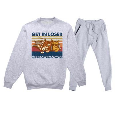 Get In Loser WeRe Getting Tacos Premium Crewneck Sweatsuit Set