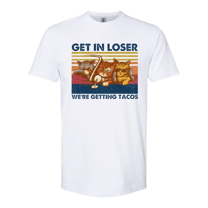 Get In Loser WeRe Getting Tacos Softstyle CVC T-Shirt