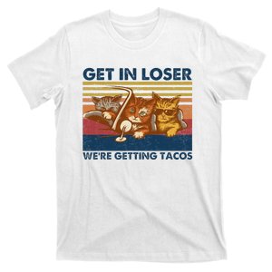 Get In Loser WeRe Getting Tacos T-Shirt