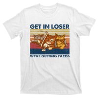 Get In Loser WeRe Getting Tacos T-Shirt