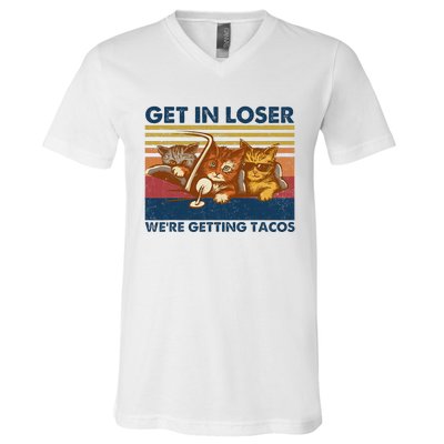 Get In Loser WeRe Getting Tacos V-Neck T-Shirt