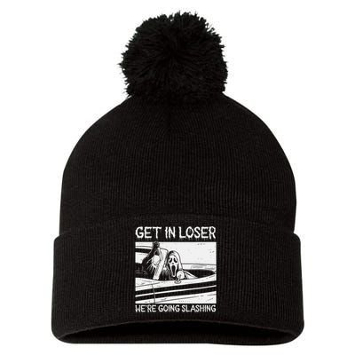 Get In Loser We Are Going Slashing Graphic Pom Pom 12in Knit Beanie