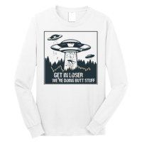 Get In Loser We're Doing Butt Stuff Vintage Long Sleeve Shirt