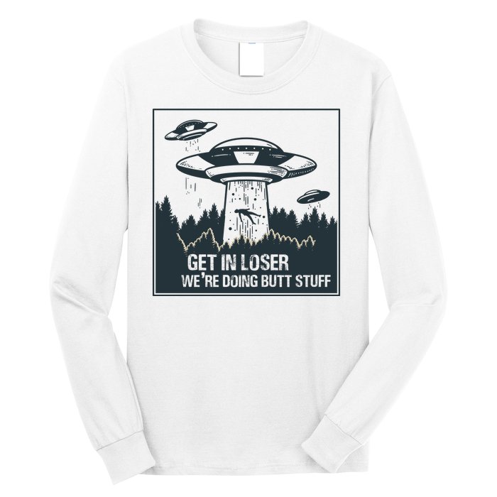 Get In Loser We're Doing Butt Stuff Vintage Long Sleeve Shirt