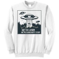 Get In Loser We're Doing Butt Stuff Vintage Sweatshirt