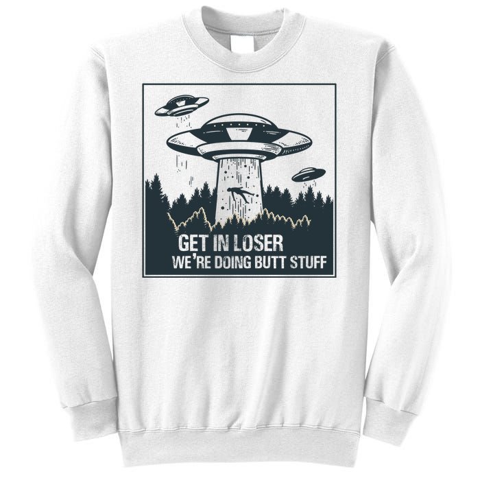 Get In Loser We're Doing Butt Stuff Vintage Sweatshirt