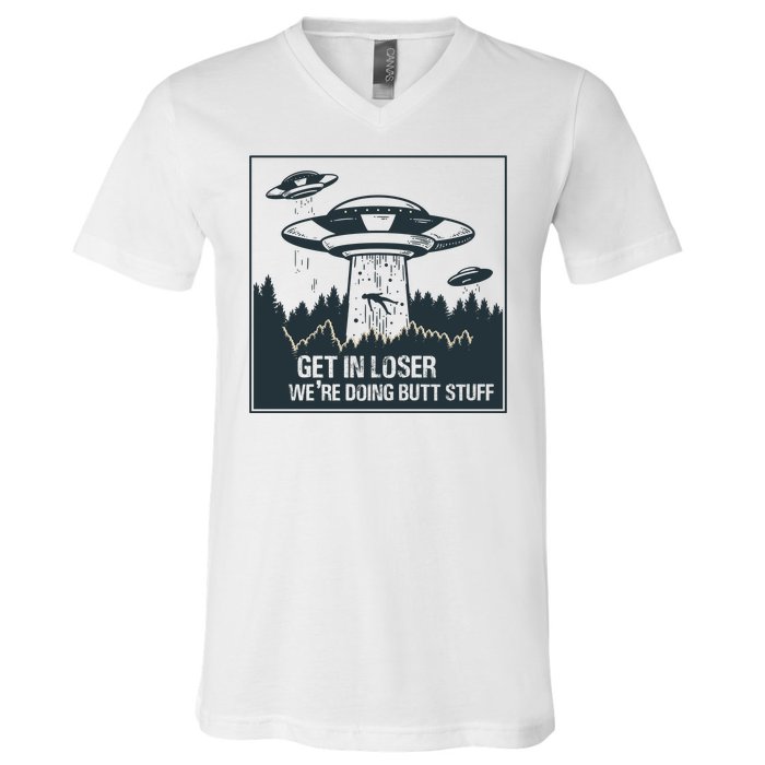 Get In Loser We're Doing Butt Stuff Vintage V-Neck T-Shirt