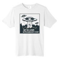 Get In Loser We're Doing Butt Stuff Vintage Tall Fusion ChromaSoft Performance T-Shirt