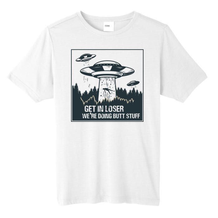 Get In Loser We're Doing Butt Stuff Vintage Tall Fusion ChromaSoft Performance T-Shirt