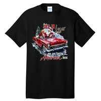 Get In Loser We Are Taking America Back Trump Santa Xmas Tall T-Shirt