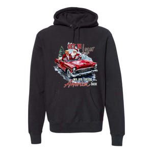 Get In Loser We Are Taking America Back Trump Santa Xmas Premium Hoodie