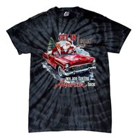 Get In Loser We Are Taking America Back Trump Santa Xmas Tie-Dye T-Shirt