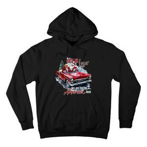 Get In Loser We Are Taking America Back Trump Santa Xmas Tall Hoodie