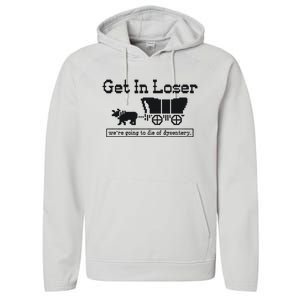 Get In Loser Were Going To Die Of Dysentery Retro Halloween Performance Fleece Hoodie