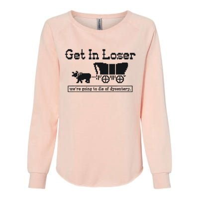 Get In Loser Were Going To Die Of Dysentery Retro Halloween Womens California Wash Sweatshirt