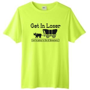 Get In Loser Were Going To Die Of Dysentery Retro Halloween Tall Fusion ChromaSoft Performance T-Shirt