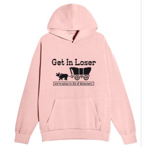 Get In Loser Were Going To Die Of Dysentery Retro Halloween Urban Pullover Hoodie