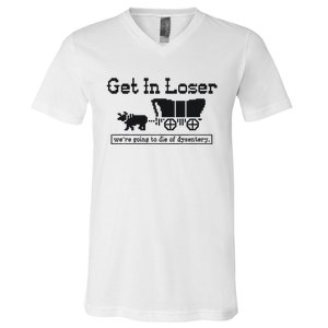 Get In Loser Were Going To Die Of Dysentery Retro Halloween V-Neck T-Shirt