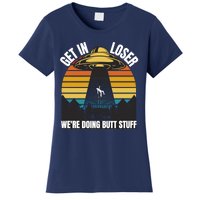 Get In Loser We're Doing Butt Stuff Retro Vintage UFO Sunset Women's T-Shirt