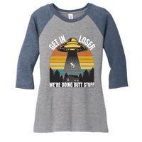 Get In Loser We're Doing Butt Stuff Retro Vintage UFO Sunset Women's Tri-Blend 3/4-Sleeve Raglan Shirt