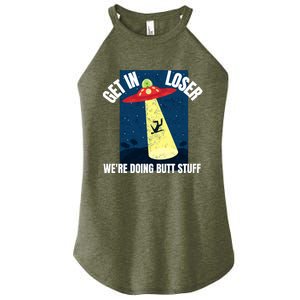 Get In Loser We're Doing Butt Stuff UFO Believers Alien UFO Women's Perfect Tri Rocker Tank