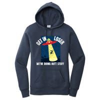 Get In Loser We're Doing Butt Stuff UFO Believers Alien UFO Women's Pullover Hoodie