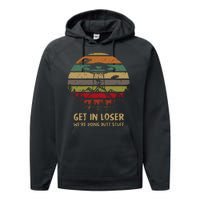 Get In Loser We're Doing Butt Stuff Vintage Retro Performance Fleece Hoodie