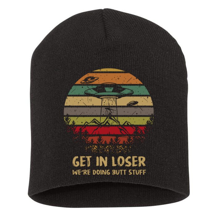 Get In Loser We're Doing Butt Stuff Vintage Retro Short Acrylic Beanie