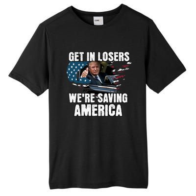 Get In Loser WeRe Saving America Trump American Flag Great Gift Tall Fusion ChromaSoft Performance T-Shirt