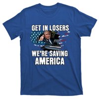 Get In Loser WeRe Saving America Trump American Flag Great Gift T-Shirt