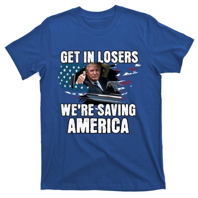 Get In Loser WeRe Saving America Trump American Flag Great Gift T-Shirt