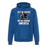 Get In Loser WeRe Saving America Trump American Flag Great Gift Premium Hoodie