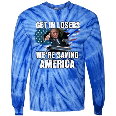 Get In Loser WeRe Saving America Trump American Flag Great Gift Tie-Dye Long Sleeve Shirt