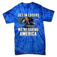 Get In Loser WeRe Saving America Trump American Flag Great Gift Tie-Dye T-Shirt