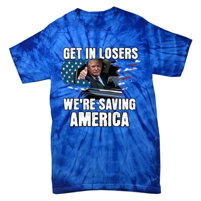 Get In Loser WeRe Saving America Trump American Flag Great Gift Tie-Dye T-Shirt