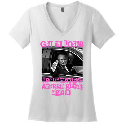 Get In Loser WeRe Making America Great Again Vintage Trump Women's V-Neck T-Shirt