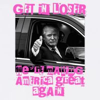 Get In Loser WeRe Making America Great Again Vintage Trump Kids T-Shirt
