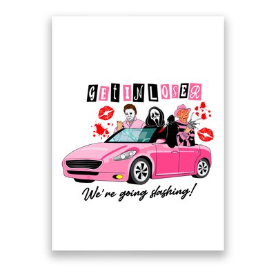 Get In Loser Were Going Slashing Pink Car Horror Character Poster