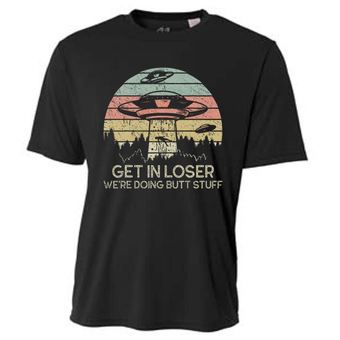 Get In Loser WeRe Doing Butt Stuff Retro Vintage Sunset Cooling Performance Crew T-Shirt