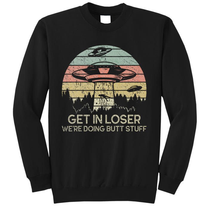 Get In Loser WeRe Doing Butt Stuff Retro Vintage Sunset Sweatshirt